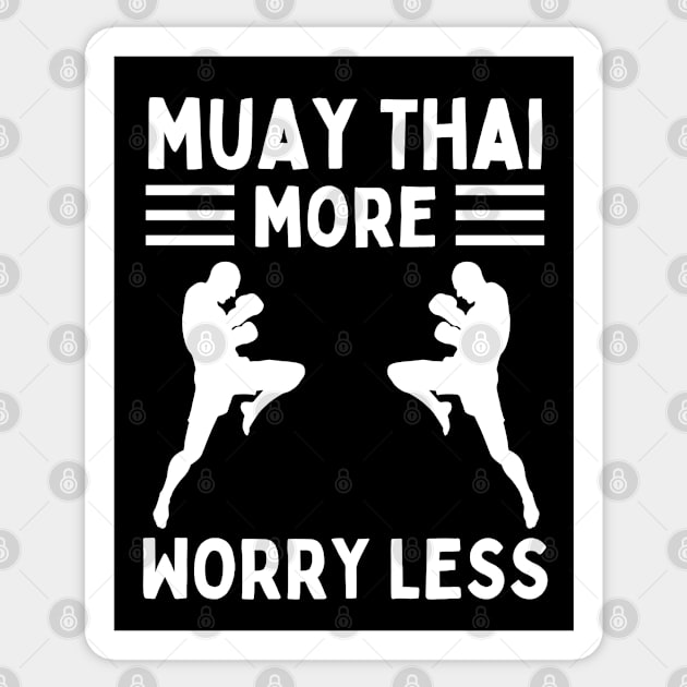 Muay Thai More Worry Less Sticker by footballomatic